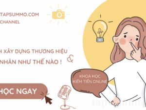 Cách Xây dựng thương hiệu cá nhân như thế nào !
