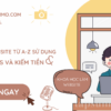 Cách làm website từ A-Z sử dụng WordPress và kiếm tiền