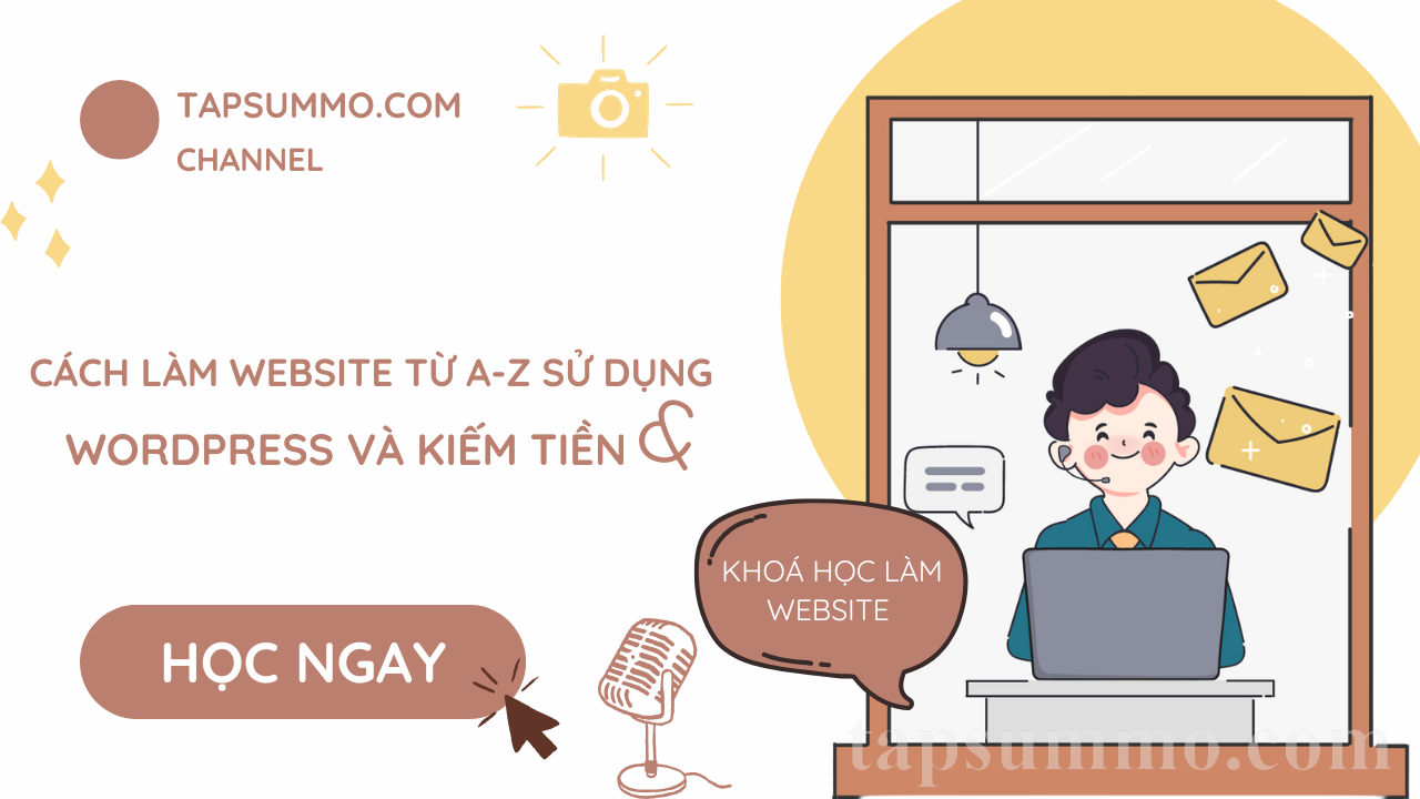 Cách làm website từ A-Z sử dụng WordPress và kiếm tiền